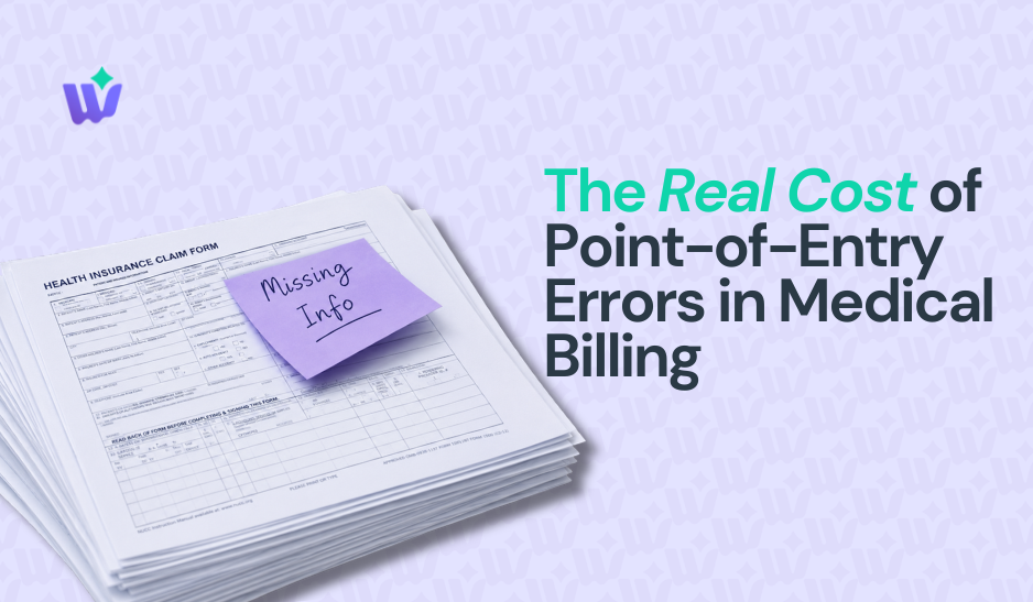 The Real Cost of Point-of-Entry Errors in Medical Billing